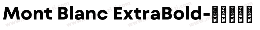 Mont Blanc ExtraBold字体转换